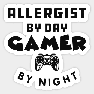 Allergist by day gamer by night Sticker